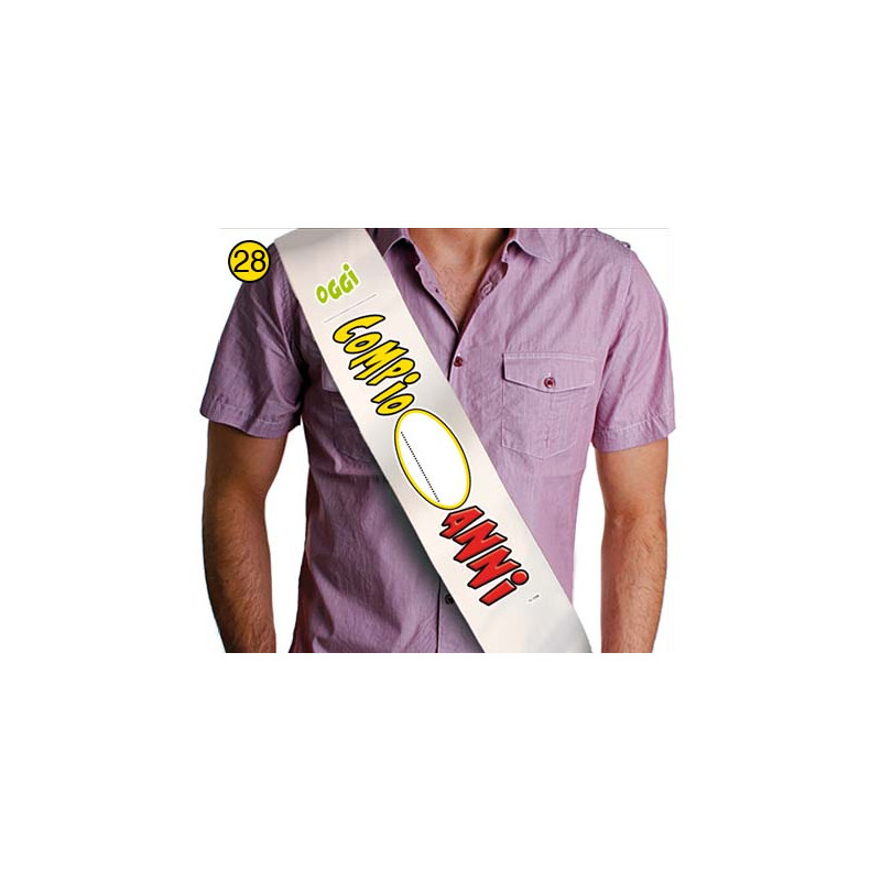 La FASCIA personalizzabile - OGGI COMPIO ... ANNI - per il festeggiato e il suo compleanno